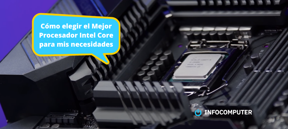 Cómo elegir el mejor procesador Intel Core para mis necesidades